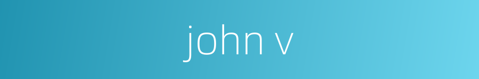 john v的同义词