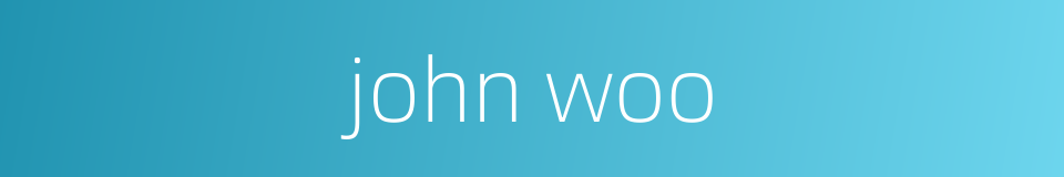 john woo的同义词