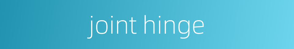 joint hinge的同义词
