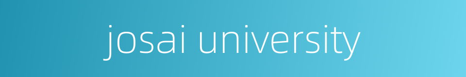 josai university的同义词