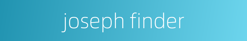 joseph finder的同义词