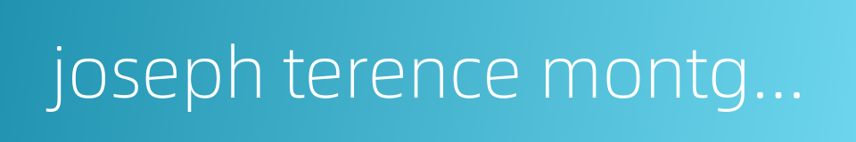 joseph terence montgomery needham的同义词