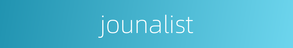 jounalist的同义词