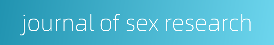 journal of sex research的同义词