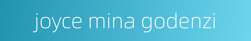joyce mina godenzi的同义词