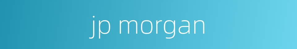 jp morgan的同义词