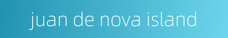 juan de nova island的同义词