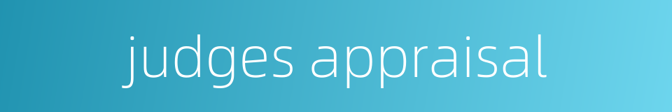 judges appraisal的同义词