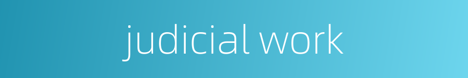 judicial work的同义词