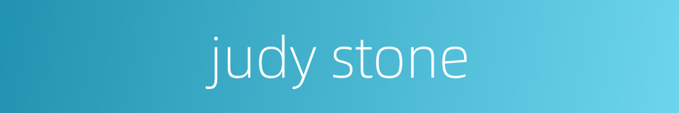 judy stone的同义词