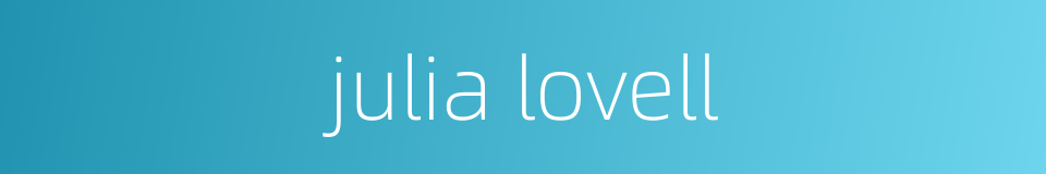 julia lovell的同义词
