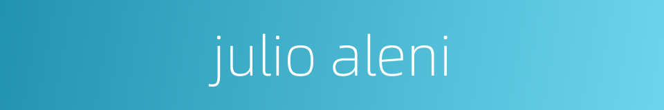 julio aleni的同义词