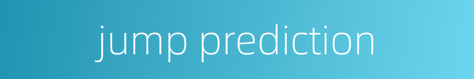 jump prediction的同义词