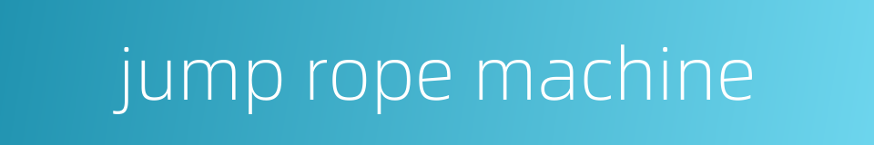 jump rope machine的同义词