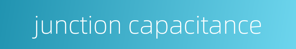 junction capacitance的同义词