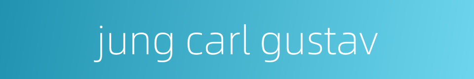 jung carl gustav的同义词