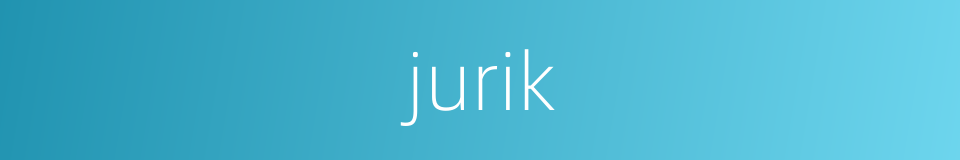 jurik的同义词