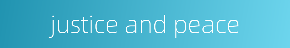 justice and peace的同义词