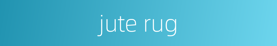 jute rug的同义词