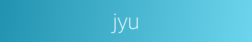 jyu的同义词