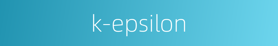 k-epsilon的同义词