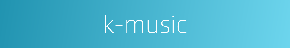 k-music的同义词