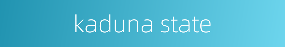 kaduna state的同义词