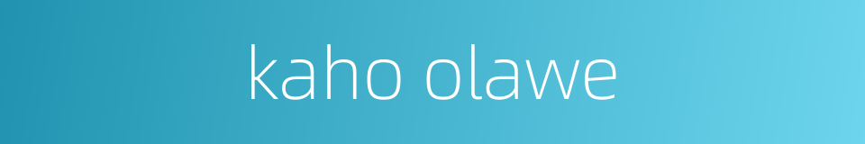 kaho olawe的同义词