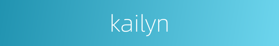 kailyn的同义词