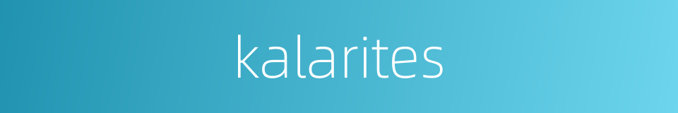 kalarites的同义词