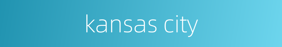 kansas city的同义词
