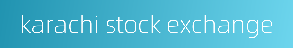 karachi stock exchange的同义词