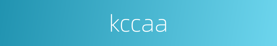 kccaa的同义词
