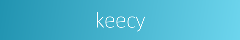 keecy的同义词