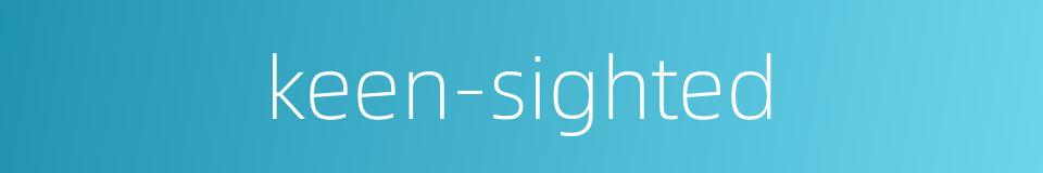 keen-sighted的同义词