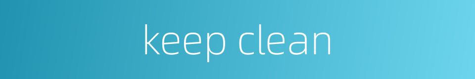 keep clean的同义词