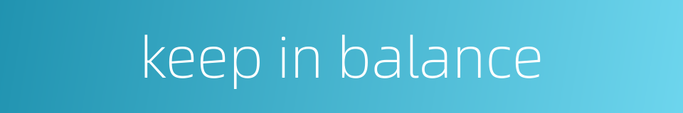 keep in balance的同义词