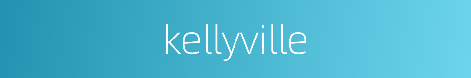 kellyville的同义词