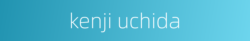 kenji uchida的同义词