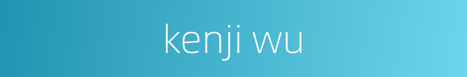 kenji wu的同义词