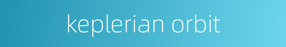 keplerian orbit的同义词