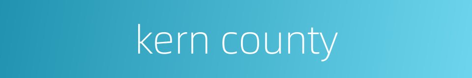 kern county的同义词