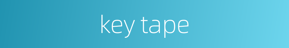 key tape的同义词