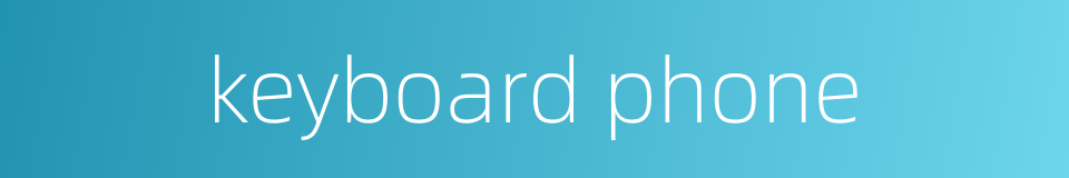 keyboard phone的同义词