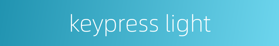keypress light的同义词