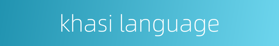 khasi language的同义词
