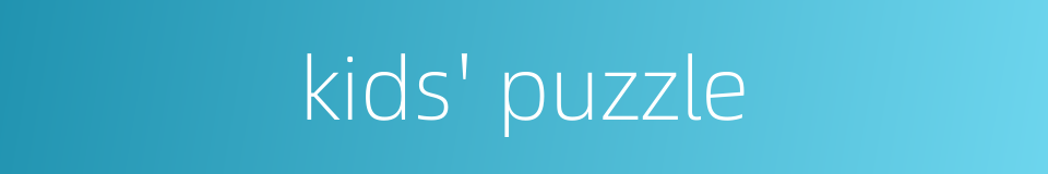 kids' puzzle的同义词