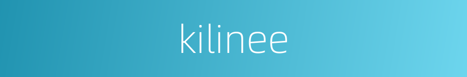 kilinee的同义词