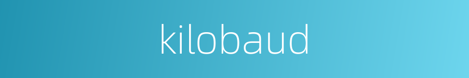 kilobaud的同义词