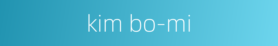 kim bo-mi的同义词
